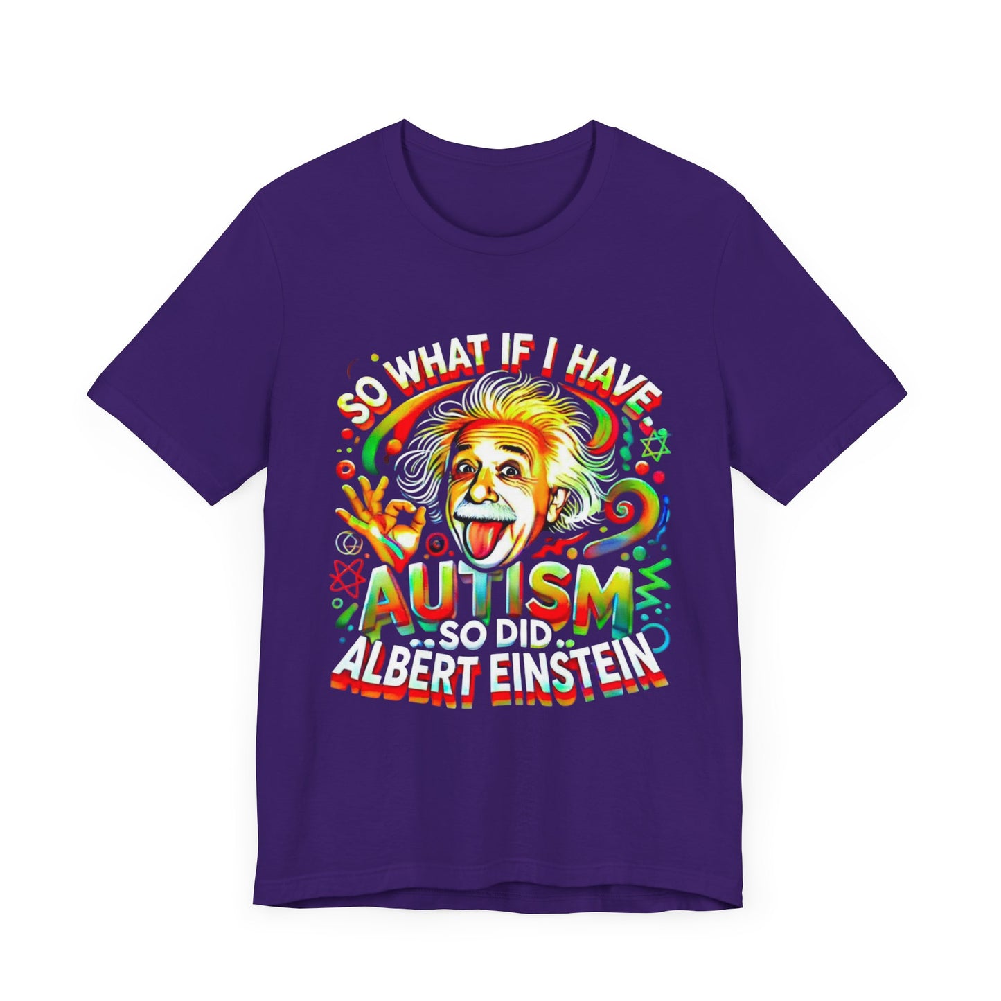 Autism Awareness Funny Einstein Design- Unisex Tee