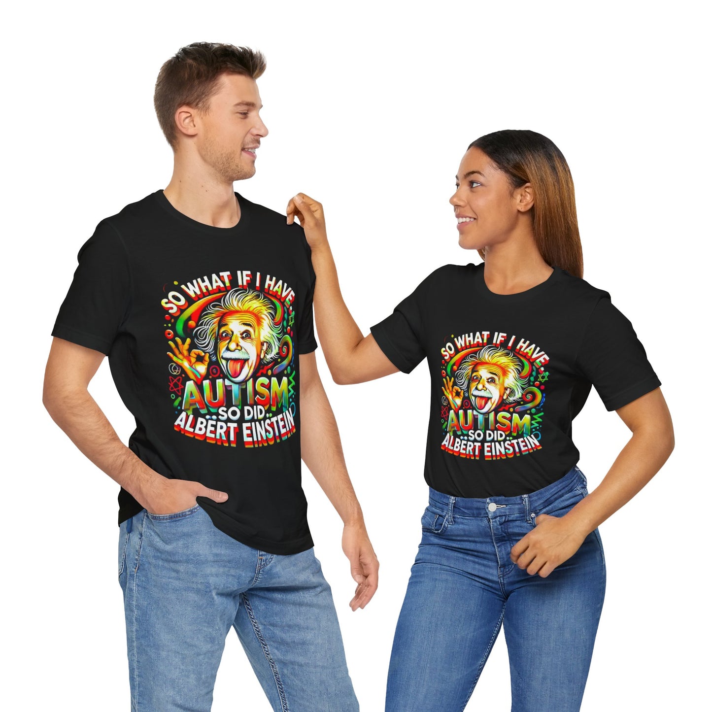 Autism Awareness Funny Einstein Design- Unisex Tee