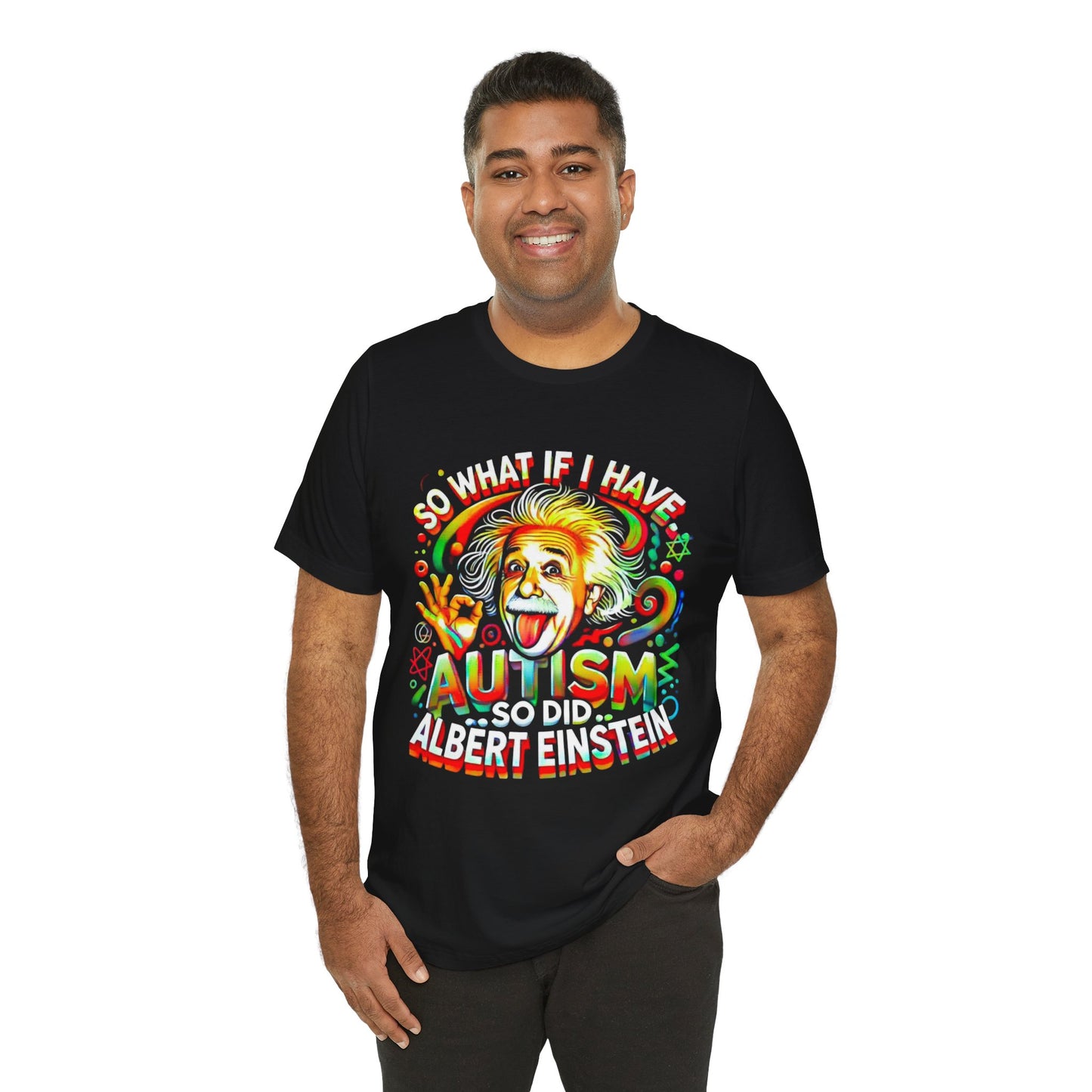 Autism Awareness Funny Einstein Design- Unisex Tee