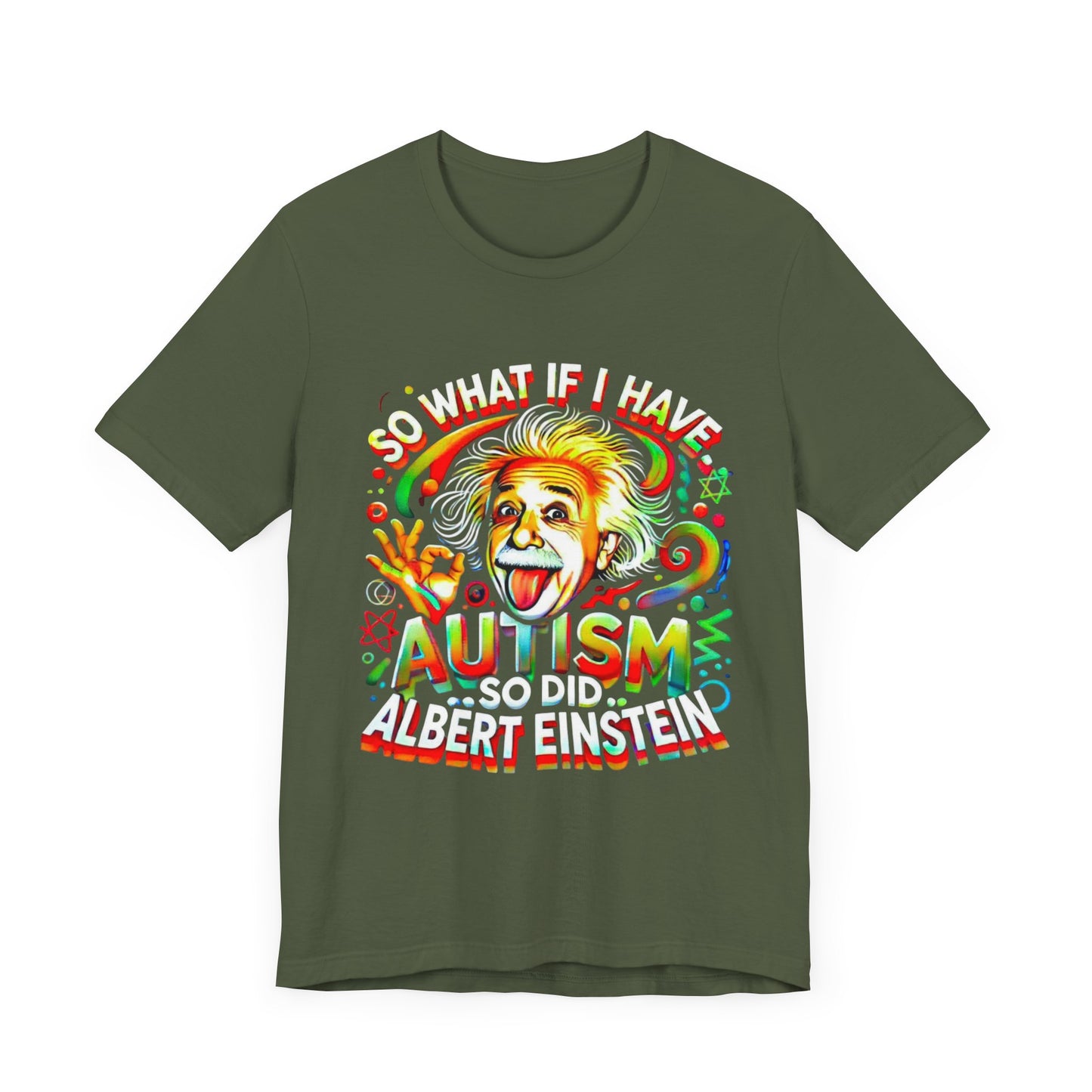 Autism Awareness Funny Einstein Design- Unisex Tee
